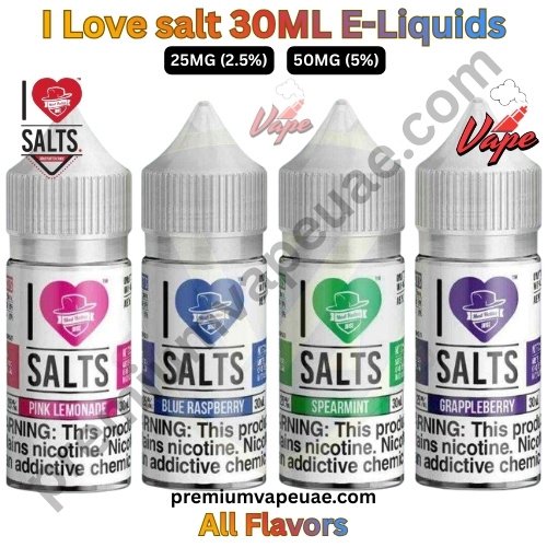 I Love salt 30ML E-Liquids All Flavors 25MG And 50MG