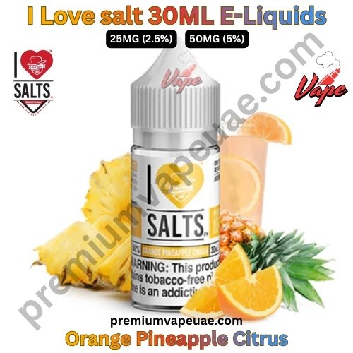 I Love salt 30ML E-Liquids Orange Pineapple Citrus 25MG And 50MG