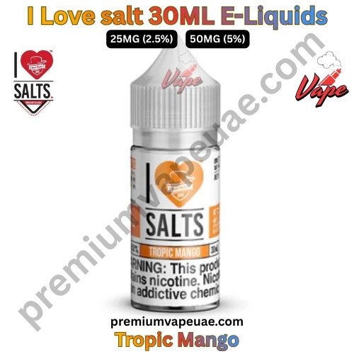 I Love salt 30ML E-Liquids Tropic Mango 25MG And 50MG