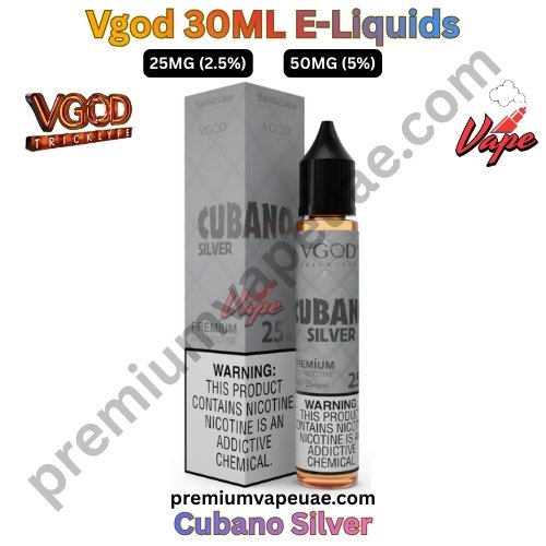 Vgod 30ML E-Liquids Cubano Silver 25MG and 50MG