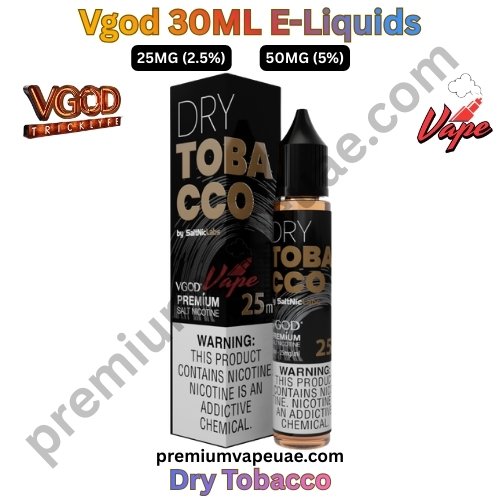 Vgod 30ML E-Liquids Dry Tobacco 25MG and 50MG