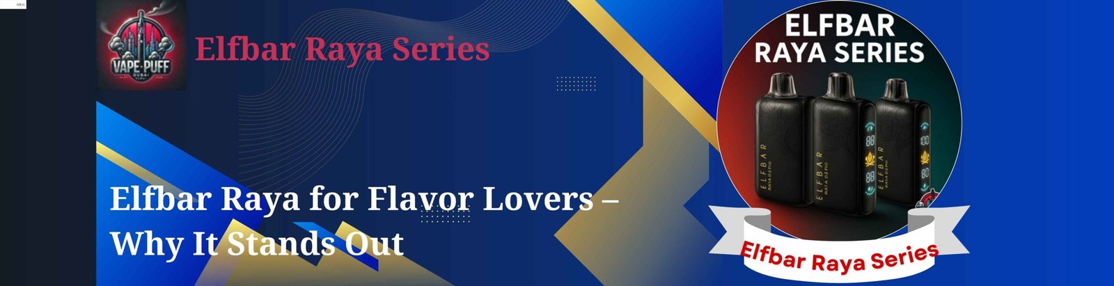 Banner About Elfbar Raya for Flavor Lovers – Why It Stands Out