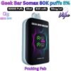 Geek Bar Somax 80000 puffs 50MG Fcuking Fab Abu Dhabi